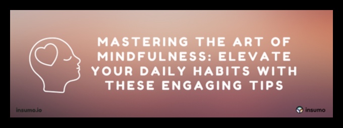 Ανεβάστε την ευημερία σας: Η φυσική μαγεία της ενσυνείδητης καθημερινής ζωής