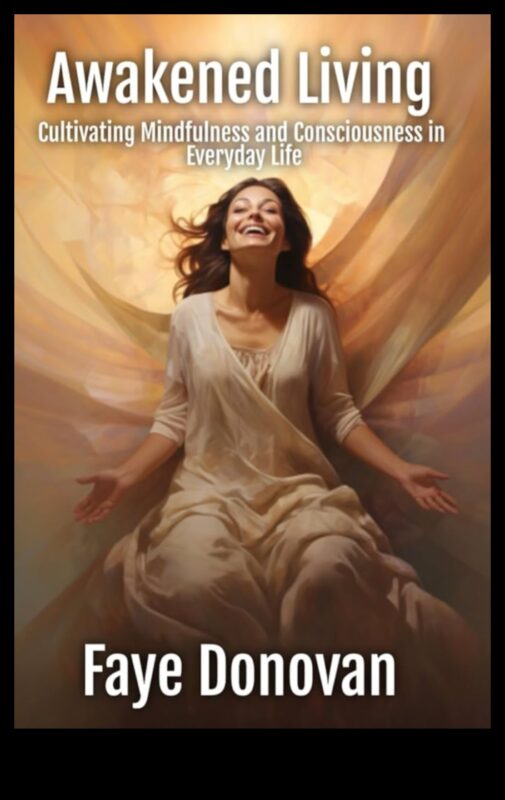 Awakened Living: The Transformative Power of Mindfulness