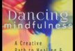 Mindfulness in Motion: Dance Through Life with Present Consciousness